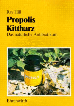 Hill Ray Propolis - Kittharz Das natürliche Antibiotikum